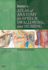 Netter's Atlas of Anatomy for Speech, Swallowing, and Hearing, 1e - David H. McFarland, Frank H. Netter