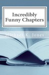 Incredibly Funny Chapters - Michael Jones