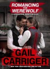 Romancing the Werewolf - Gail Carriger