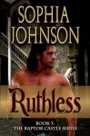 Ruthless (The Raptor Castle Series) - Sophia Johnson