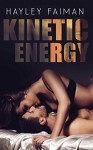 Kinetic Energy (Forbidden Love Book 2) Kindle Edition by Hayley Faiman (Author),‎ Pink Ink Designs (Illustrator),‎ Ellie McLove (Editor) - Hayley Faiman