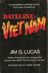 Dateline: Viet Nam - Jim G. Lucas