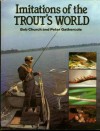 Imitations of the trout's world - Bob Church