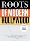 The Roots of Modern Hollywood: The Persistence of Values in American Cinema, from the New Deal to the Present - Nick Smedley