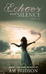 Echoes: Part One of Echoes & Silence (Dark Secrets Book 5) - AM Hudson