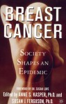 Breast Cancer: Society Shapes an Epidemic - Susan J. Ferguson, Anne S. Kasper