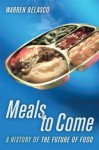 Meals to Come: A History of the Future of Food - Warren Belasco