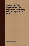 Nature and the Supernatural: As Together Constituting the One System of God - Horace Bushnell