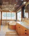 The Bathroom Book: The Ultimate Design Resource for the Home's Most Essential Space - Woman's Day Magazine, Bill Partsch