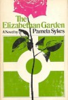 The Elizabethan Garden: A Novel - Pamela Sykes