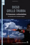 Crimenes coloniales 1 - Diego Grillo Truba, DEL NUEVO EXTREMO