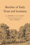 Sketches of Early Texas and Louisiana - Frederic Gaillardet