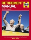 Retirement Manual: The Step-By-Step Guide to a Happy, Healthy, Prosperous Future. Stuart Turner - Stuart Turner