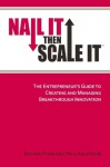 Nail It then Scale It: The Entrepreneur's Guide to Creating and Managing Breakthrough Innovation - Nathan Furr, Paul Ahlstrom