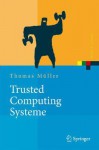 Trusted Computing Systeme: Konzepte Und Anforderungen - Thomas Müller, Thomas Caspers