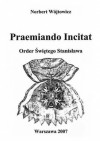 Praemiando Incitat – Order Świętego Stanisława (Wybrane dokumenty) - Norbert Wójtowicz