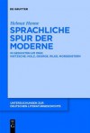 Sprachliche Spur Der Moderne: In Gedichten Um 1900:Nietzsche, Holz, George, Rilke, Morgenstern (Untersuchungen Zur Deutschen Literaturgeschichte) (German Edition) - Helmut Henne