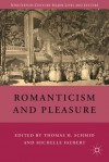 Romanticism and Pleasure - Thomas H. Schmid, Michelle Faubert