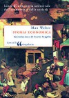 Storia economica. Linee di una storia universale dell'economia e della società - Max Weber, Sandro Barbera, Carlo Trigilia