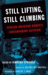 Still Lifting, Still Climbing: African American Women's Contemporary Activism - Kimberly Springer