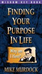 Finding Your Purpose in Life - Mike Murdock