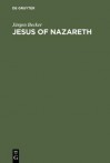 Jesus of Nazareth - Jürgen Becker, James E. Crouch