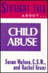 Straight Talk about Child Abuse - Susan Mufson, Rachel Kranz