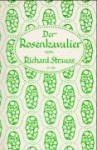 Der Rosenkavalier. Libretto. Komödie Für Musik In Drei Aufzügen Von Hugo Von Hofmannsthal - Richard Strauss, Hugo von Hofmannsthal