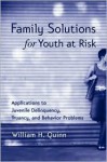 Family Solutions for Youth at Risk: Applications to Juvenile Delinquency, Truancy, and Behavior Problems - Fiona Gardner