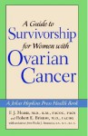 A Guide to Survivorship for Women with Ovarian Cancer - F. Montz, Robert Bristow, Paula Anastasia