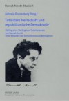 Totalitaere Herrschaft Und Republikanische Demokratie: Fuenfzig Jahre the Origins of Totalitarianism Von Hannah Arendt - Antonia Grunenberg