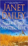 Silver Wings, Santiago Blue - Janet Dailey