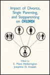 Impact of Divorce, Single Parenting and Stepparenting on Children: A Case Study of Visual Agnosia - E. Mavis Hetherington, Josephine D Arasteh