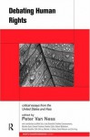 Debating Human Rights: Critical Essays from the United States and Asia (Asia's Transformations) - Peter Van Ness