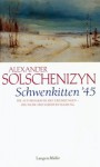 Schwenkitten '45. Die autobiografischen Erzählungen - Aleksandr Solzhenitsyn