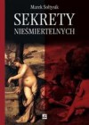 Sekrety nieśmiertelnych - Marek Sołtysik