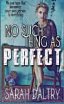 No Such Thing as Perfect - Sarah Daltry