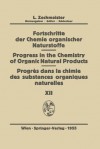 Fortschritte Der Chemie Organischer Naturstoffe/Progress in the Chemistry of Organic Natural Products/Progres Dans La Chimie Des Substances Organiques Naturel Es - G.W. Beadle, A.J. Haagen-Smit, T.G. Halsall, F.T. Haxo, E.R.H. Jones, R. Michel, J. Roche, K. Slotta, A.R. Thompson, E.O.P. Thompson, R. Tschesche, F.L. Warren