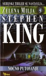 Zelena milja, Peti dio: Noćno putovanje - Stephen King