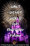 Walt Disney World 2013 Character Finder: A Planet Explorers Travel Guide for Kids - Laura Schaefer