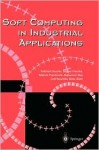 Soft Computing in Industrial Applications - Y. Suzuki, Yukinori Suzuki, S.J. Ovaska