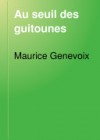 Au seuil des guitounes - Maurice Genevoix
