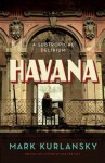 Havana: A Subtropical Delirium - Mark Kurlansky