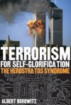 Terrorism for Self-Glorification: Herostratos Syndrome - Albert Borowitz