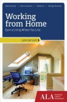 Working from Home: Earn a Living Where You Live - Jane Jerrard