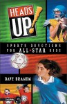 Heads Up!: Sports Devotions for All-Star Kids - David Branon, Dave Branon