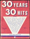 30 Years, 30 Hits: Words & Music Complete - Miller Music, Carmen Lombardo, Shelton Brooks, Gus Arnheim, Benny Davis, Bill Cogswell, Harry Warren, Art Kassel, Edmund Giulding, Wayne King