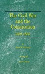 The Civil War and the Constitution: 1859-1865 - John Burgess