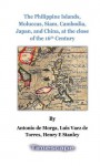 The Philippine Islands, Moluccas, Siam, Cambodia, Japan, and China, at the close of the 16th Century - Antonio De Morga, Luis Vaez de Torres, Henry E. Stanley, John Stanley Baron