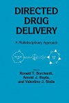 Directed Drug Delivery: A Multidisciplinary Problem - Ronald T Borchardt, Arnold J Repta, Valentino J Stella